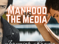 Manhood Vs. The&nbsp;Media